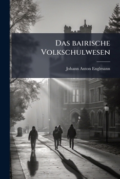 Paperback Das bairische Volkschulwesen [German] Book