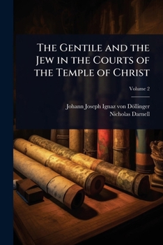 Paperback The Gentile and the Jew in the Courts of the Temple of Christ Book