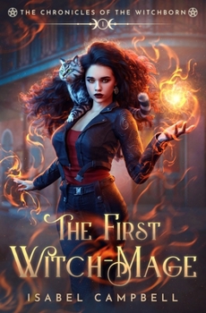 Paperback The First Witch-Mage: The Chronicles of the WitchBorn Book