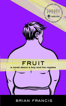 Paperback Fruit: A Novel about a Boy and His Nipples Book