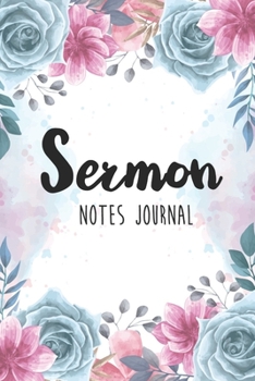 Sermon Notes Journal: Floral Watercolor Cover | Simple Note Taking Journal Bible | Sermon Notebook for Women, Teens | Organize and Motivations Write ... (Notebook for Sermon Notes at Church)