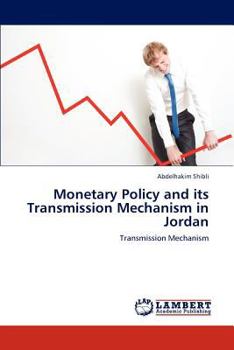 Paperback Monetary Policy and its Transmission Mechanism in Jordan Book