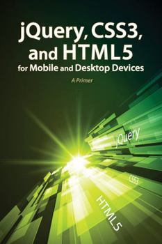 Paperback jQuery, CSS3, and HTML5 for Mobile and Desktop Devices [With CDROM] Book