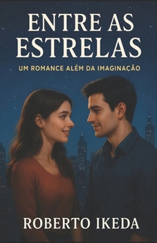 Paperback "Entre as Estrelas": "Um Romance Além da Imaginação" [Portuguese] Book