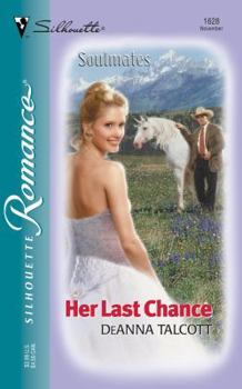 Her Last Chance - Book #3 of the Soulmates