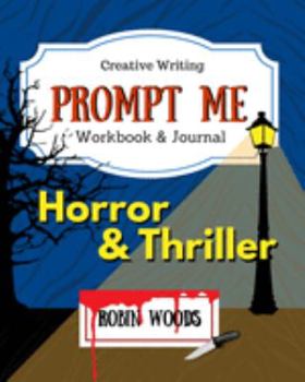 Paperback Prompt Me Horror & Thriller: Creative Writing Workbook & Journal Book
