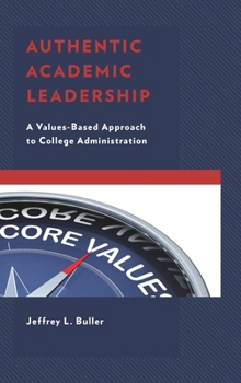 Paperback Authentic Academic Leadership: A Values-Based Approach to College Administration Book