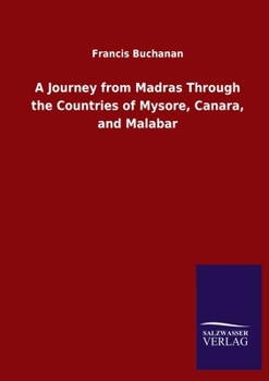 Paperback A Journey from Madras Through the Countries of Mysore, Canara, and Malabar Book