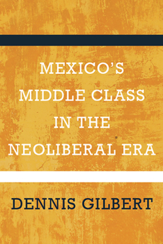 Paperback Mexico's Middle Class in the Neoliberal Era Book