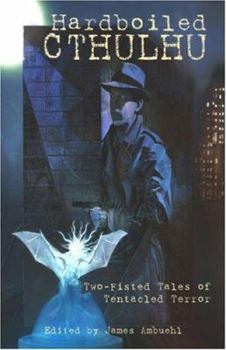 Paperback Hardboiled Cthulhu: Two-Fisted Tales of Tentacled Terror Book