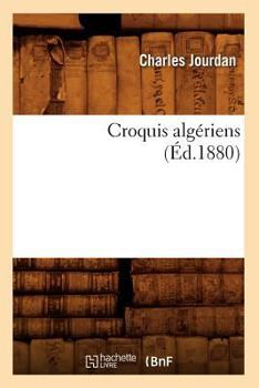Paperback Croquis Algériens (Éd.1880) [French] Book
