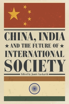 Paperback China, India and the Future of International Society Book