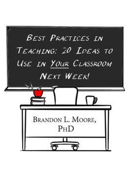 Paperback Best Practices in Teaching: 20 Ideas You Can Plug Into Your Classroom Next Week! Book