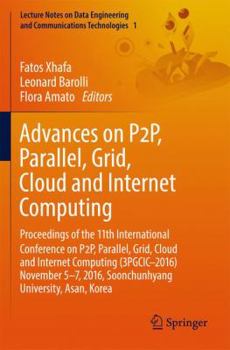 Paperback Advances on P2p, Parallel, Grid, Cloud and Internet Computing: Proceedings of the 11th International Conference on P2p, Parallel, Grid, Cloud and Inte Book
