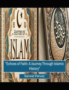 "Echoes of Faith: A Journey Through Islamic History"