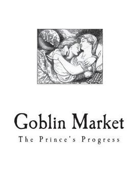 Paperback Goblin Market: The Prince's Progress and Other Poems Book