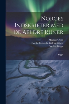 Paperback Norges indskrifter med de aeldre runer: Suppl. [Norwegian] Book