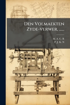 Paperback Den Volmaekten Zyde-verwer, ...... [Dutch] Book