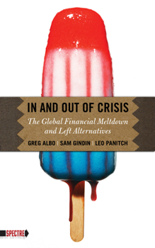 Paperback In and Out of Crisis: The Global Financial Meltdown and Left Alternatives Book