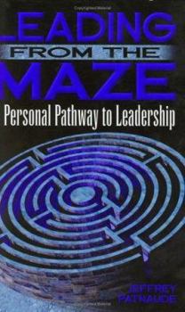Hardcover Leading from the Maze: A Personal Pathway to Leadership Book