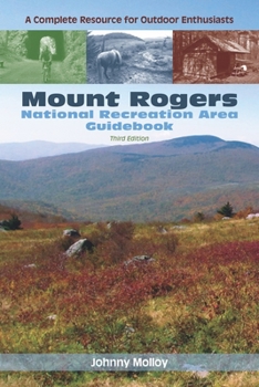 Mount Rogers National Recreation Area Guidebook: A Complete Resource for Outdoor Enthusiasts