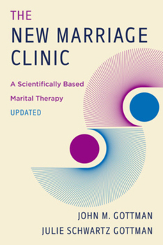 Paperback The New Marriage Clinic: A Scientifically Based Marital Therapy Updated Book