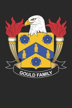 Gould: Gould Coat of Arms and Family Crest Notebook Journal (6 x 9 - 100 pages)