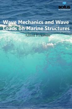 Hardcover Wave Mechanics and Wave Loads on Marine Structures Book