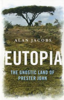 Paperback Eutopia: The Gnostic Land of Prester John Book