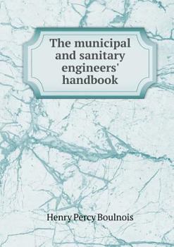 Paperback The Municipal and Sanitary Engineers' Handbook Book