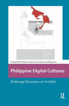 Paperback Philippine Digital Cultures: Brokerage Dynamics on Youtube Book
