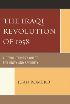 Hardcover Iraqi Revolution of 1958: A Revolutionary Quest for Unity and Security Book