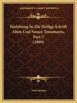 Paperback Einleitung In Die Heilige Schrift Alten Und Neuen Testaments, Part 3 (1899) [German] Book