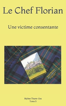 Paperback Le Chef Florian: Une victime consentante [French] Book