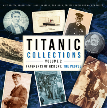 Hardcover Titanic Collections Volume 2: Fragments of History: The People Volume 2 Book