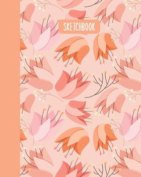 Sketchbook: Blank Journal for Creativity, Drawing, Sketching, and Doodling | Pretty Floral Pattern Cover Design in Pink and Orange