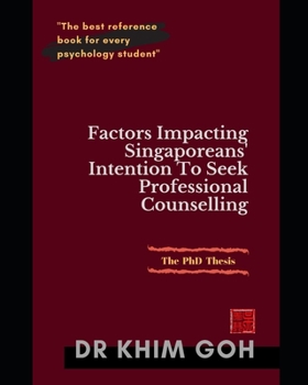 Paperback The Professor's Thesis: Factors Impacting Singaporeans' Intention To Seek Professional Counselling: The Best Reference Book For Every Psychology Stude Book