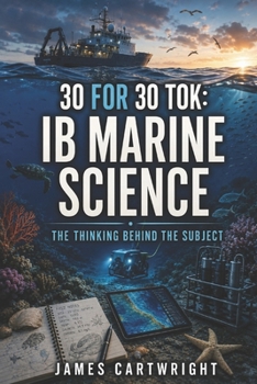 Paperback 30 for 30 Tok: IB Marine Science: The Thinking Behind the Subject Book