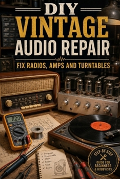 Paperback DIY Vintage Audio Repair: Fix Radios, Amps and Turntables Book