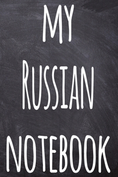 Paperback My Russian Notebook: The perfect gift for anyone learning a new language - 6x9 119 page lined journal! Book