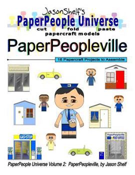 Paperback Jason Shelf's PaperPeople Universe: PaperPeopleville: Cut, Fold, and Paste Paper Figure Models Book