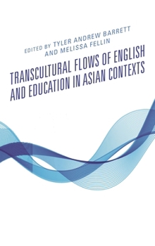 Hardcover Transcultural Flows of English and Education in Asian Contexts Book