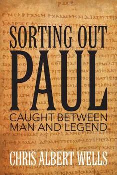 Paperback Sorting Out Paul: Caught Between Man and Legend Book