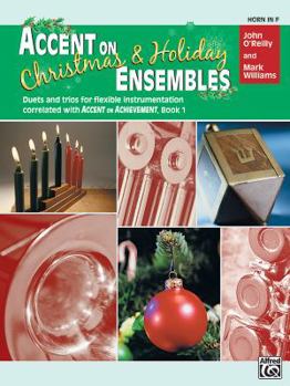 Paperback Accent on Christmas & Holiday Ensembles: Horn in F (Accent on Achievement) Book