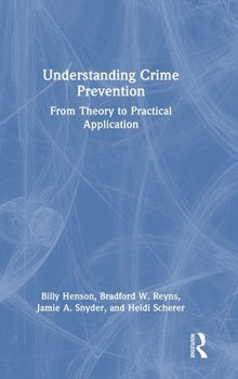 Hardcover Understanding Crime Prevention: From Theory to Practical Application Book