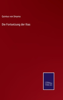 Hardcover Die Fortsetzung der Ilias [German] Book