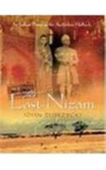 Paperback The Last Nizam: The Rise and Fall of India's Greatest Princely State Book