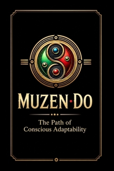 Paperback Muzen Do: The Path of Conscious Adaptability Book