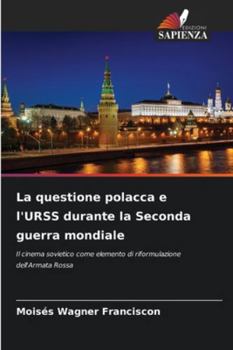 La questione polacca e l'URSS durante la Seconda guerra mondiale
