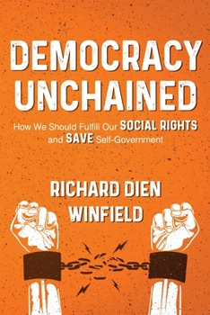 Paperback Democracy Unchained: How We Should Fulfill Our Social Rights and Save Self-Government Book